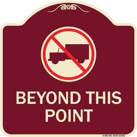 Signmission No Truck No Truck Graphic Beyond This Point Heavy-Gauge Aluminum Sign, 18" x 18", BU-1818-23562 A-DES-BU-1818-23562